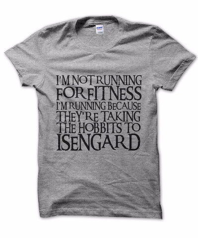 Lord Of The Rings "I'm Not Running for Fitness" T-Shirt